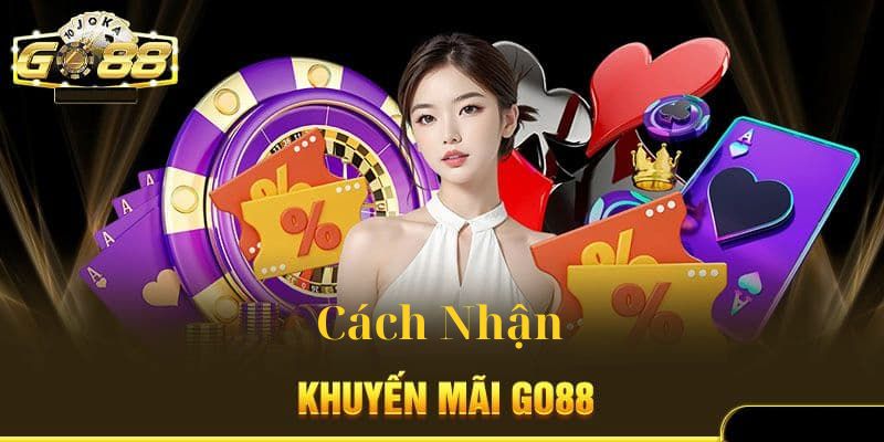 Cách nhận khuyến mãi go88 